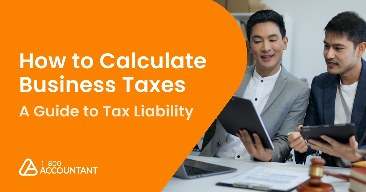 How to Calculate Business Taxes: A Guide to Tax Liability in 2025