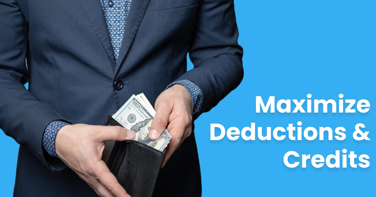 7 Tips to Maximize Deductions and Credits in 2024