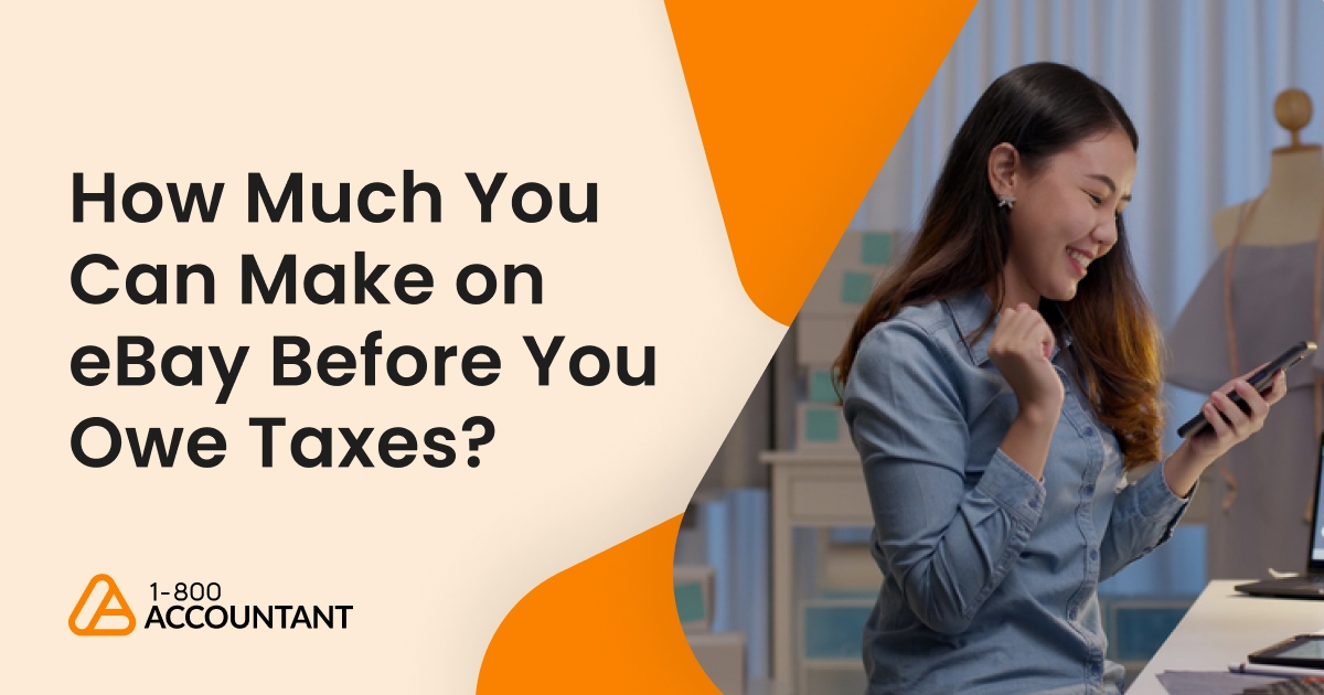 eBay Sales: How Much You Can Make Before You Owe Taxes