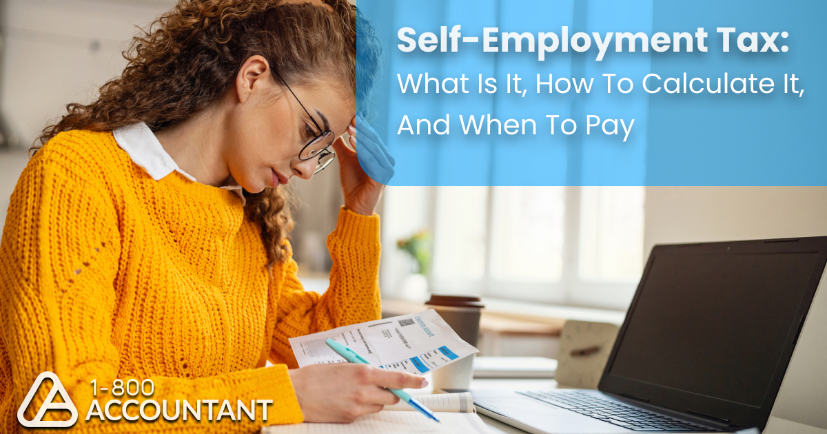 Self-Employment Tax: What Is It, How to Calculate It, and When to Pay