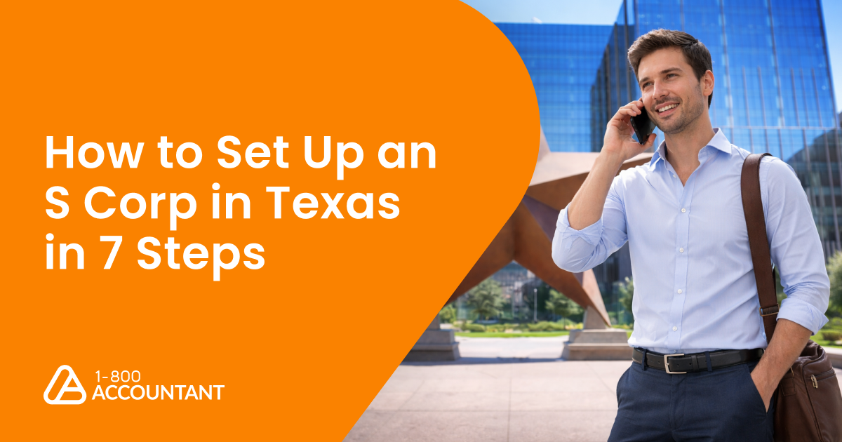How to Start an S Corp in Texas in 2026 (7-Step Guide)