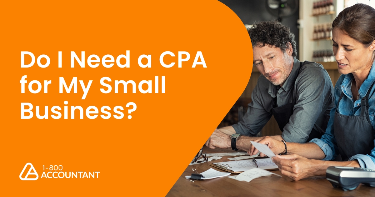 Do I Need a CPA for My Small Business? Discover Key Benefits