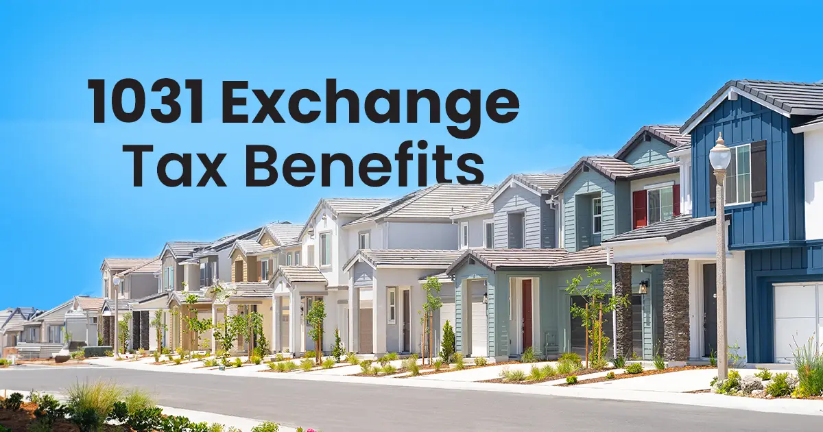 Row of suburban houses under a clear blue sky with the text "1031 Exchange Tax Benefits" prominently displayed.
