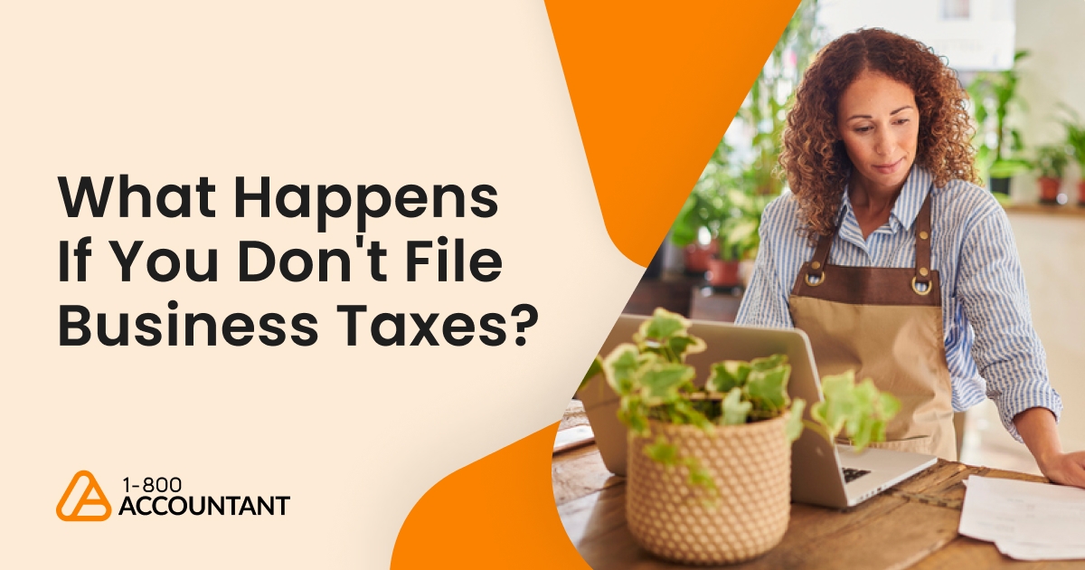 What Happens If you Don’t File Taxes For Your Small Business