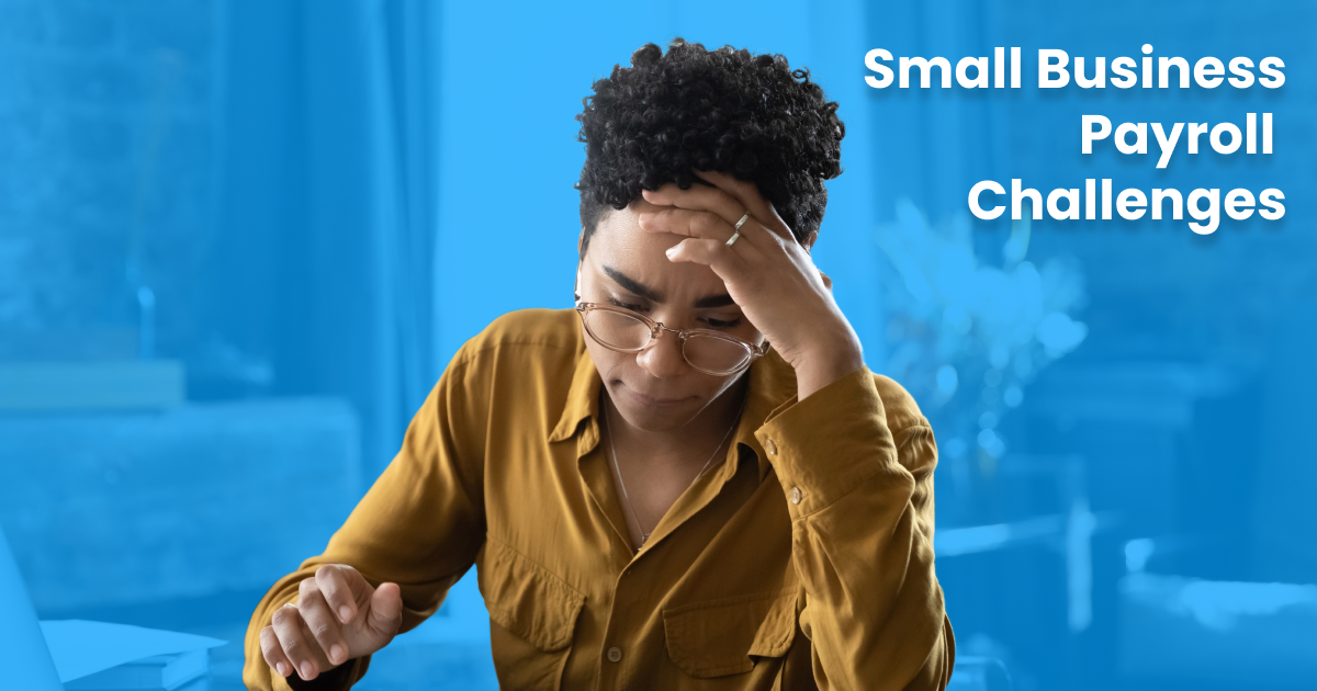 5 Small Business Payroll Challenges: Penalties & Solutions
