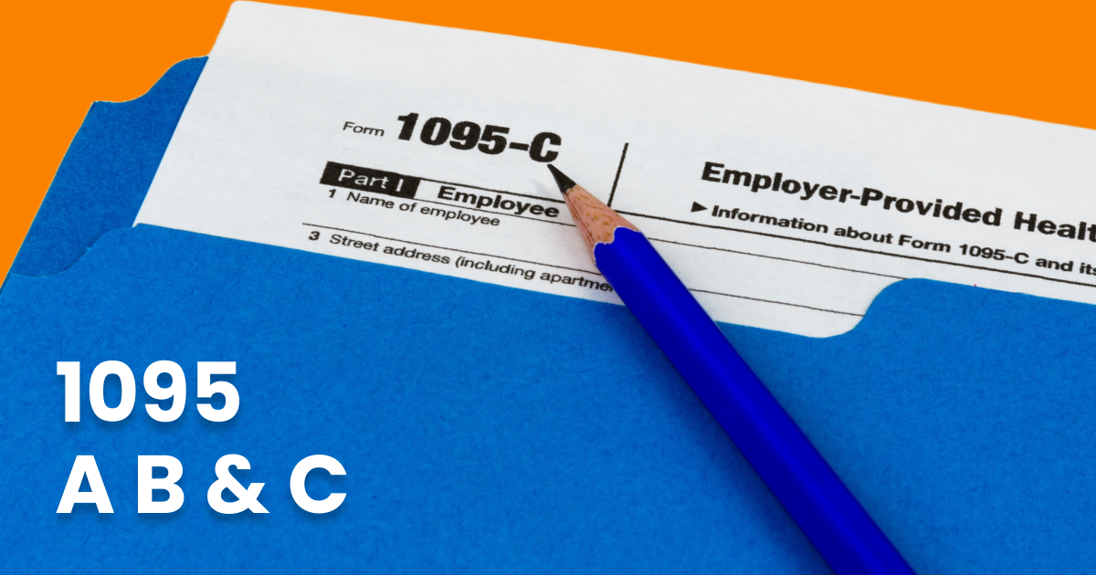 What Are Forms 1095 A, B and C (+ Which Ones You Need to File)