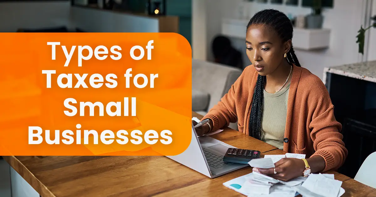 The Primary Types of Business Taxes