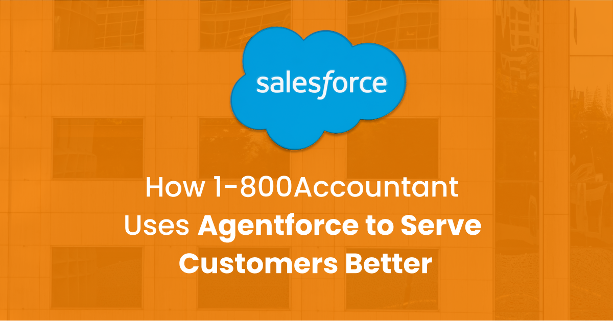 How 1-800Accountant Uses Agentforce to Serve Customers Better