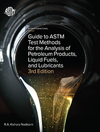 Guide to ASTM Test Methods for the Analysis of Petroleum Products, Liquid Fuels, and Lubricants