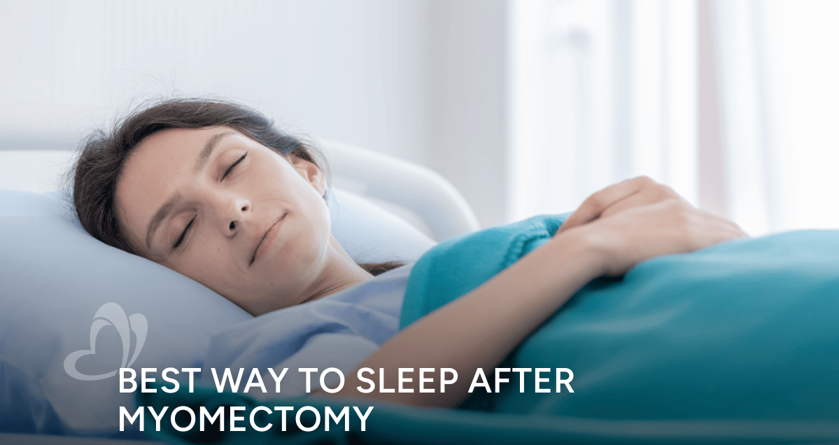 Best Ways to Sleep After Myomectomy for a Smoother Recovery | Thomson ...