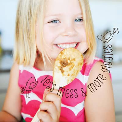 Less mess, more giggles