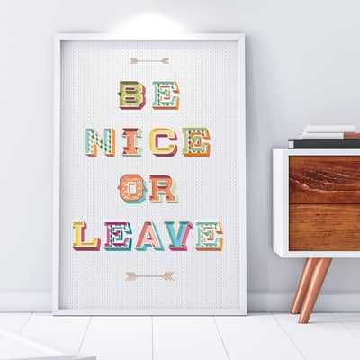 be nice or leave