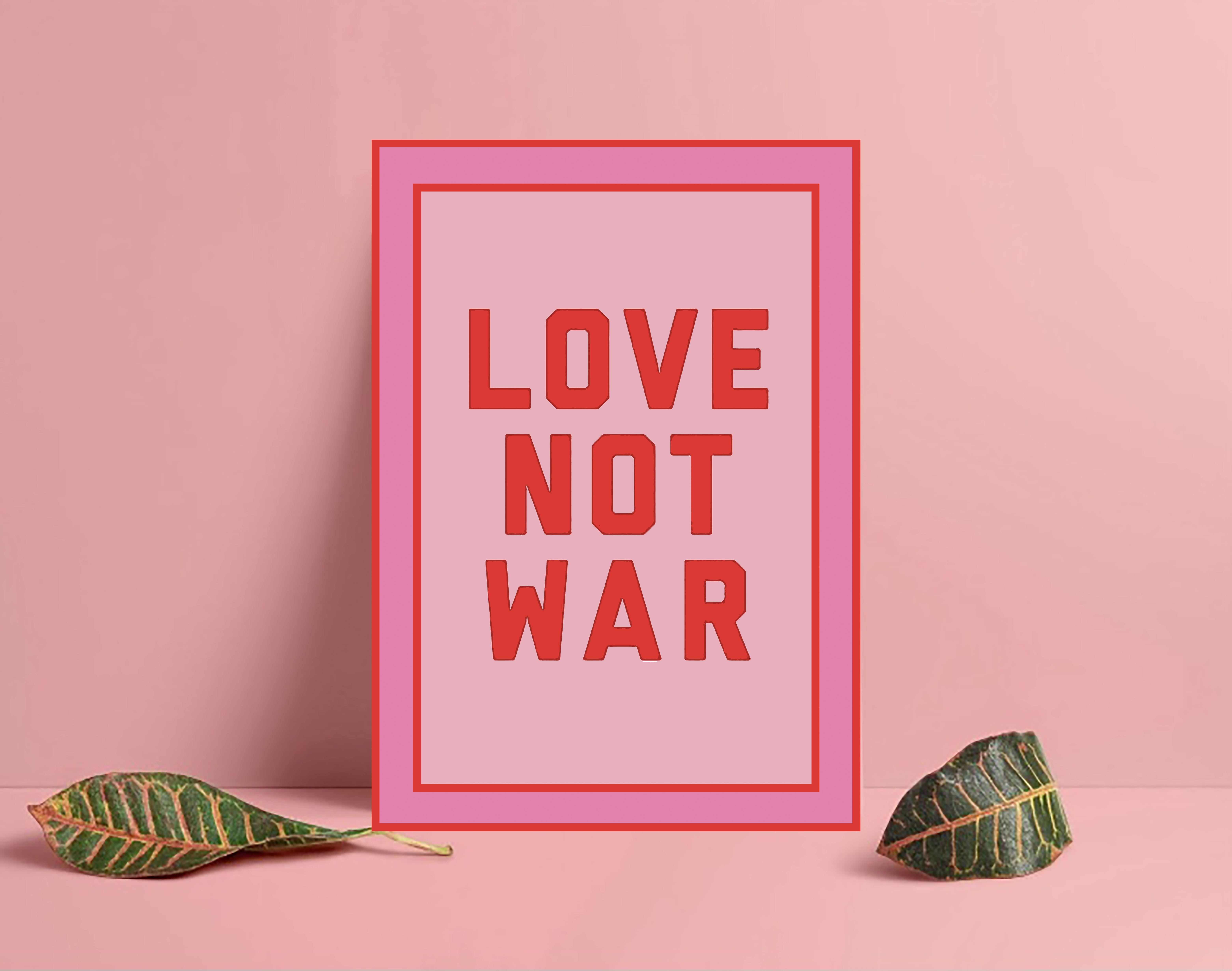 Love Not War