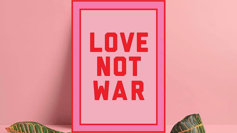 Love Not War