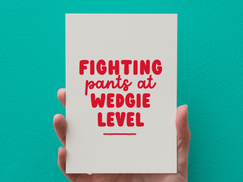 Fighting Pants at Wedgie Level card for cancer fighters