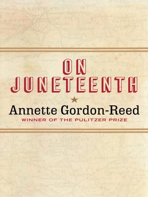 On Juneteenth by Annette Gordon-Reed