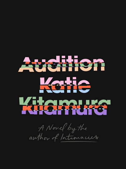 A minimalist black book cover with the title “Audition” and the author’s name, “Katie Kitamura,” written in colorful, horizontally-striped block letters that resemble static interference. 