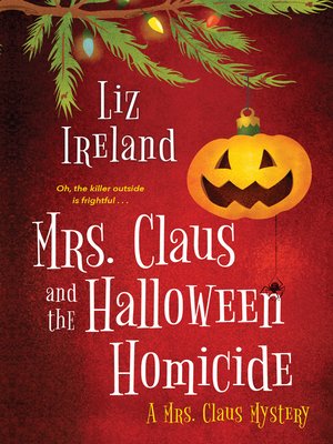 Mrs. Claus and the Halloween Homicide. 