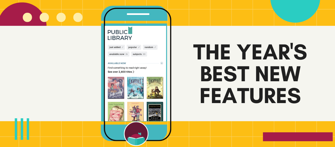 A headline that reads "The Year's Best New Features" and and illustrated smartphone with the Libby homepage.