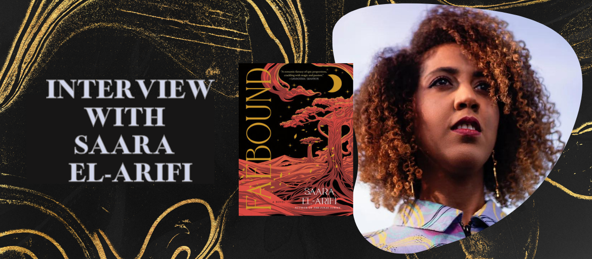 Headline: Interview with Saara El-Arifi, a headshot of the author and her book "Faebound." 