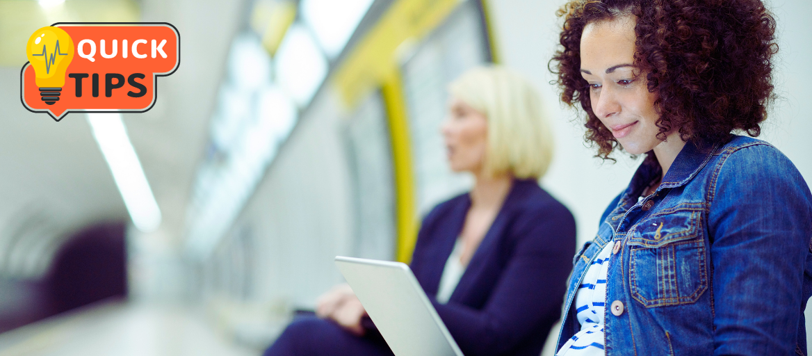 A woman looks at a tablet on a commuter train. A small image says "Quick tips."