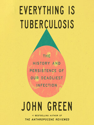 Everything is Tuberculosis