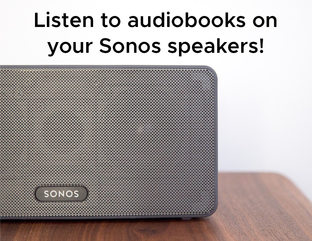 Listen to audiobooks on your Sonos speakers