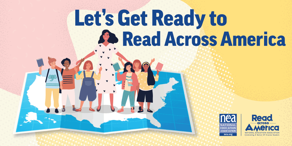 Illustrated teacher and school children holding books standing on a map of the U.S. Headline reads: Let's Get Ready to Read Across America!