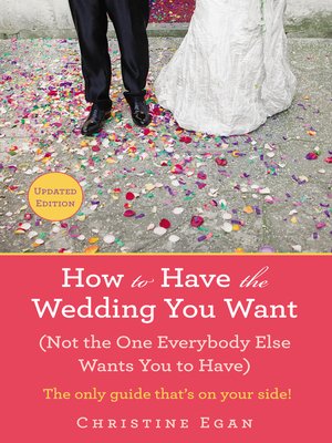 How to Have the Wedding You Want