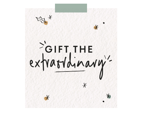 Gift the extraordinary