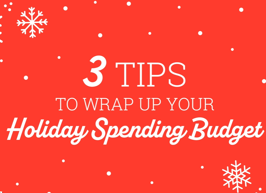 3 Tips to Wrap Up Your Holiday Spending Budget
