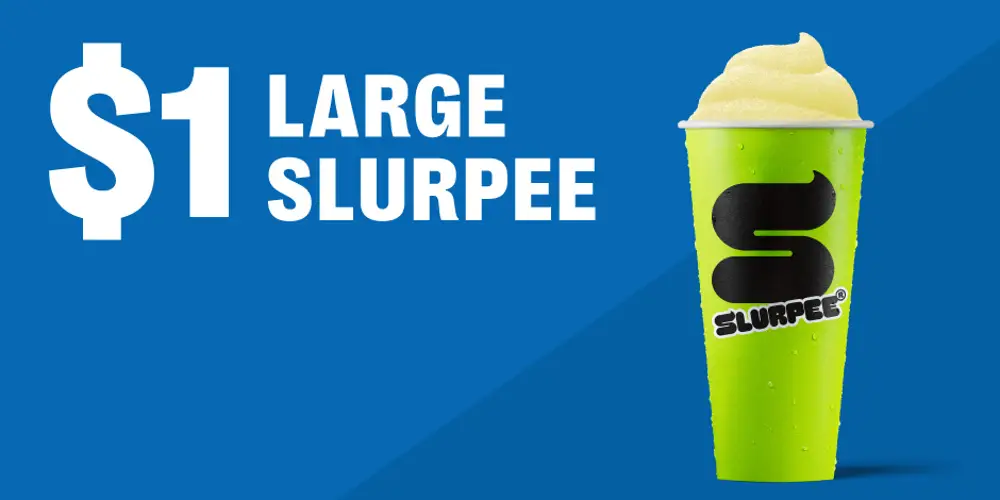 One dollar large Slurpee's