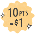A badge that says 10pts = $1.