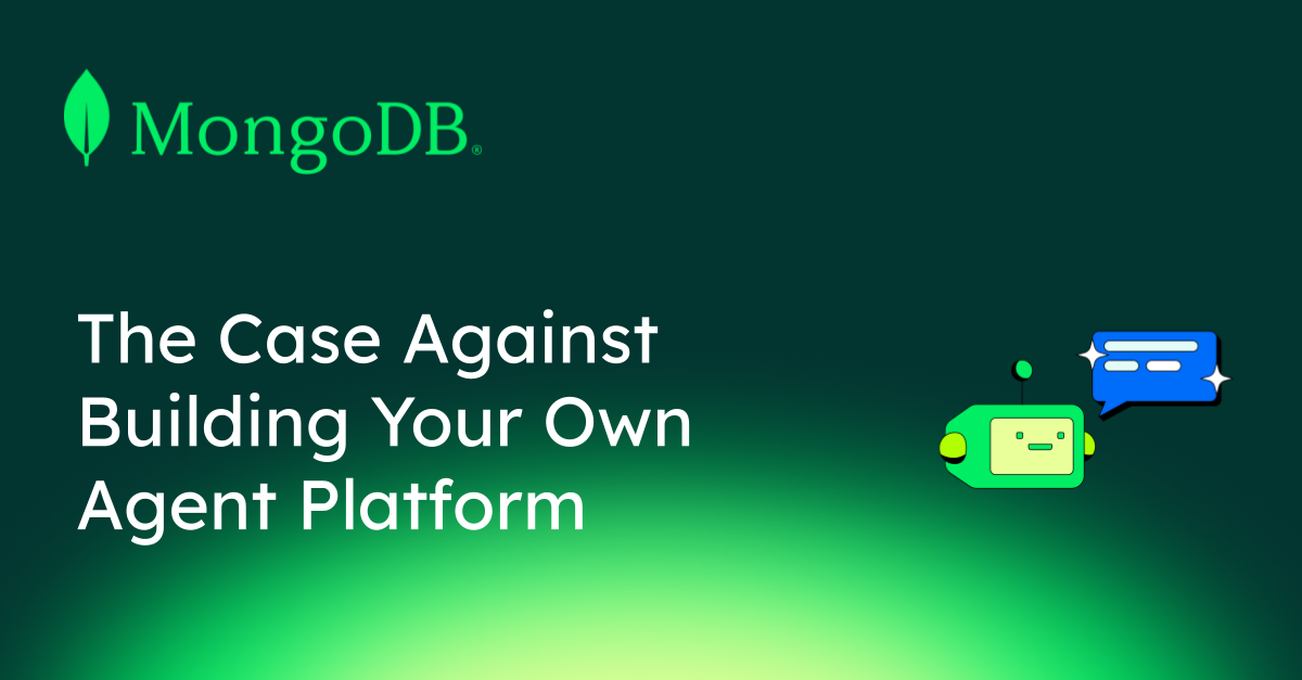 The Case Against Building Your Own Agent Platform | MongoDB
