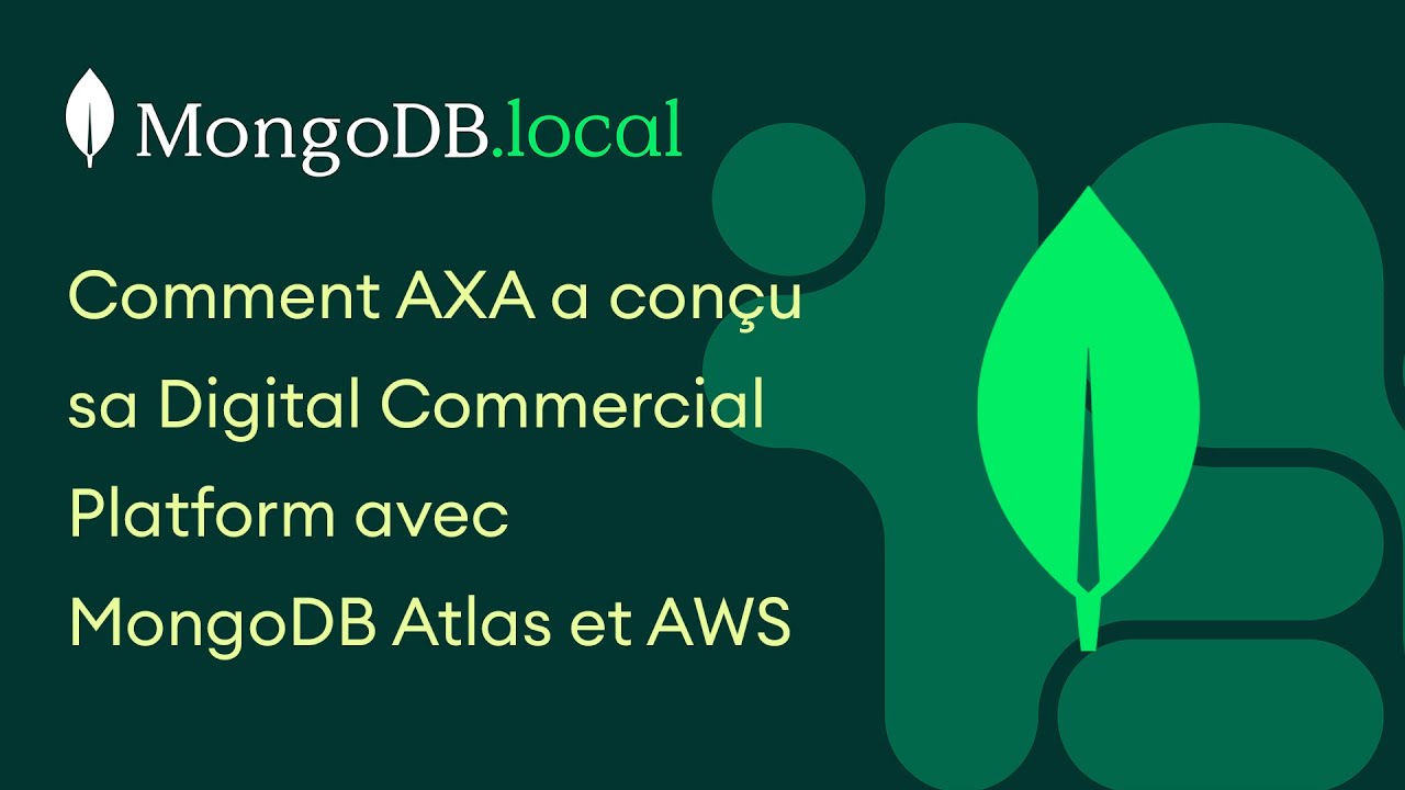 How AXA built its Digital Commercial Platform with MongoDB Atlas and AWS