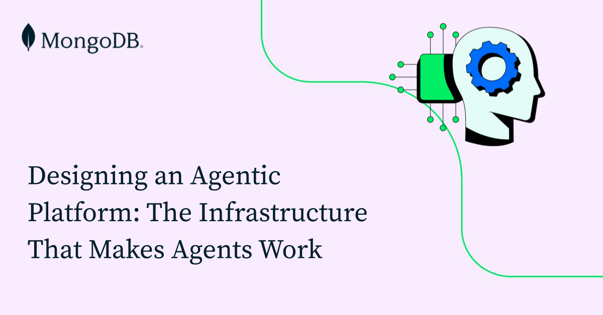 Designing an Agentic Platform: The Infrastructure That Makes Agents ...