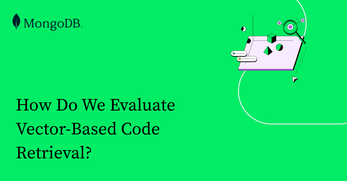 How Do We Evaluate Vector-Based Code Retrieval? | MongoDB