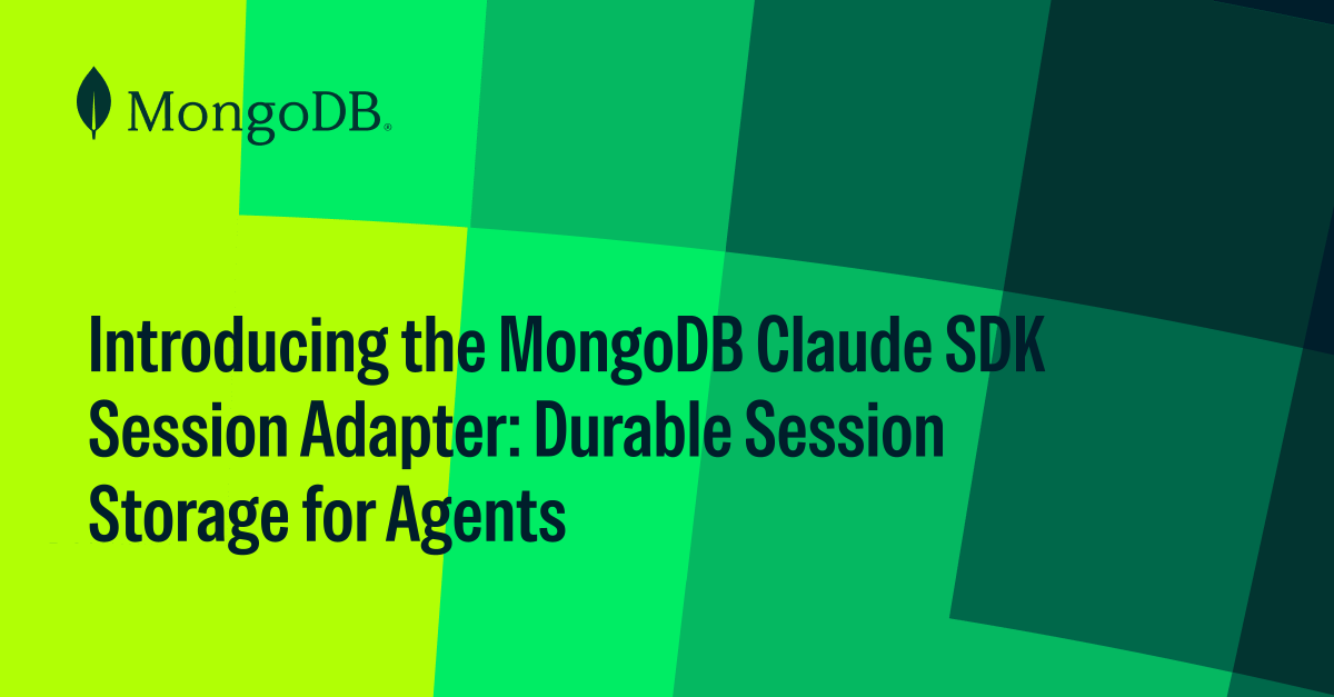 Introducing the MongoDB Claude SDK Session Adapter: Durable Session Storage for Agents