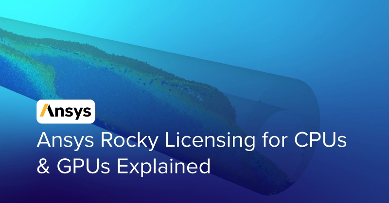 Exx-blog-Ansys-Rocky-Licensing-for-CPUs-and-GPUs-Explained.jpg