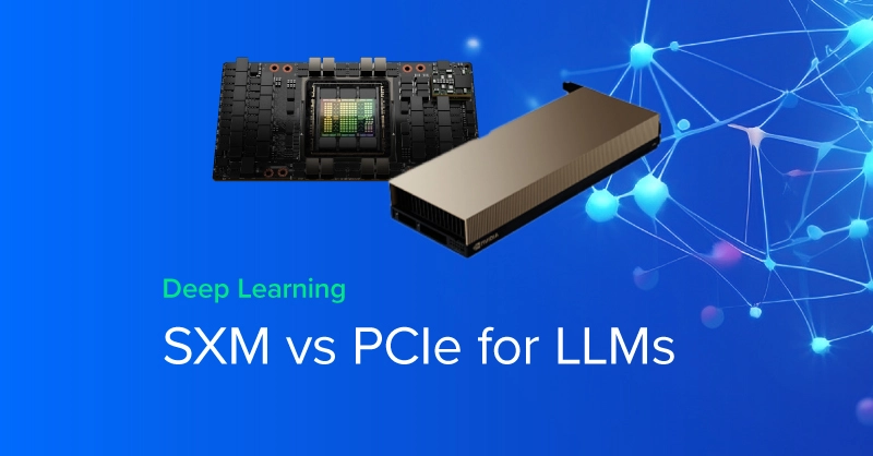 EXX-Blog-dl-sxm-vs-pcie-llm.jpg