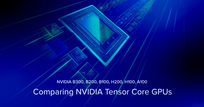 Exx-comparing-nvidia-tensor-core-gpus.jpg