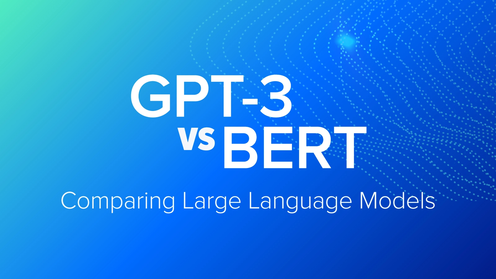 Gpt 3 Vs Bert Comparing Llms Exxact Corp