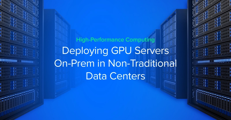 EXX-Blog-Deploying-gpu-servers-on-prem-non-traditional-data-center.jpg