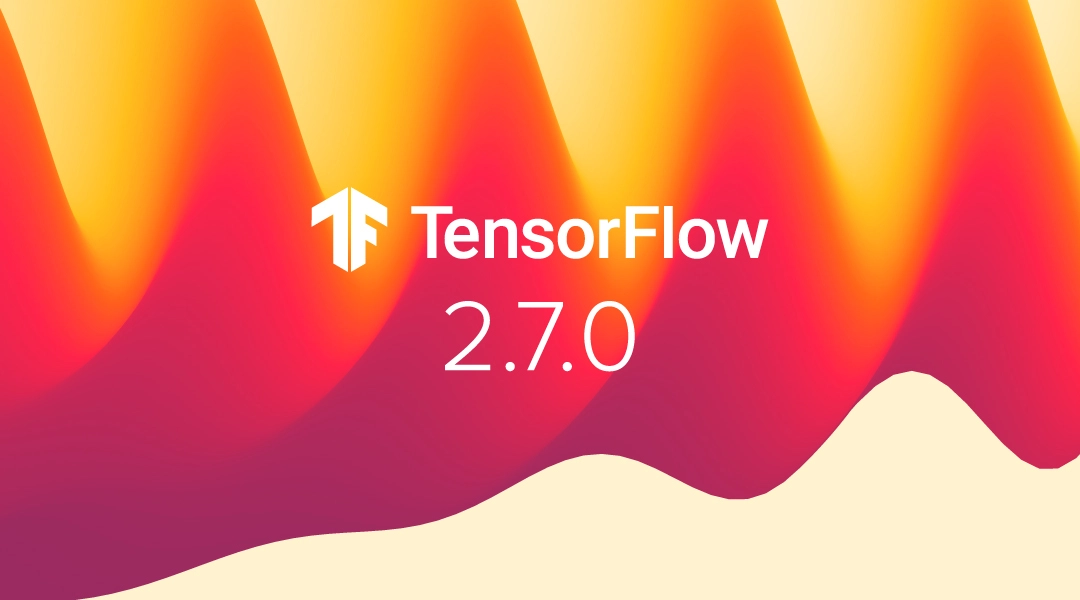 blog-TensorFlow-2.7.0.jpg