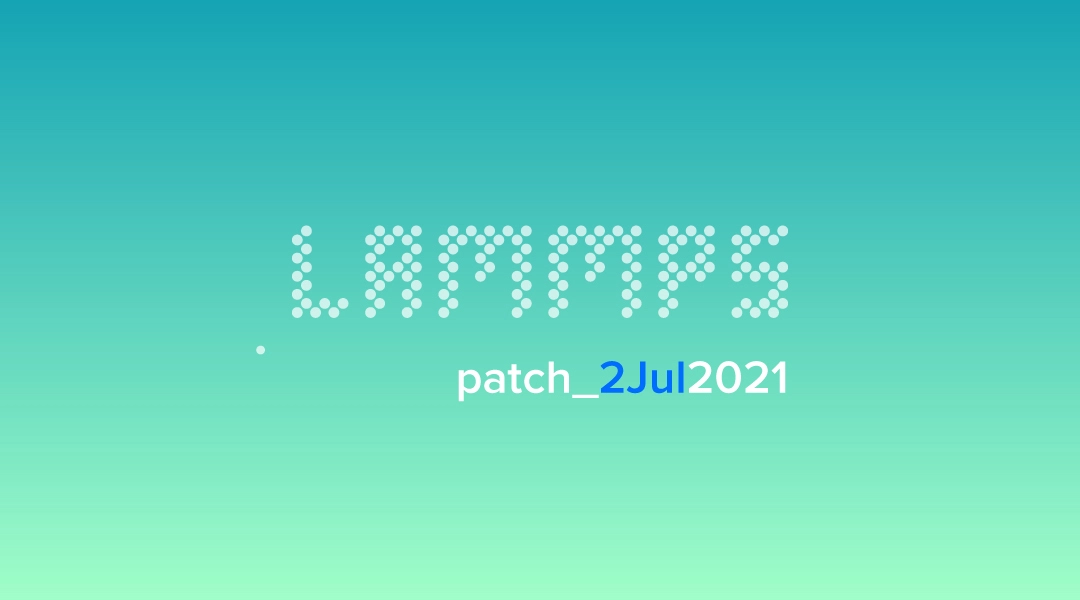 blog-LAMMPS-patch_2Jul2021.jpg