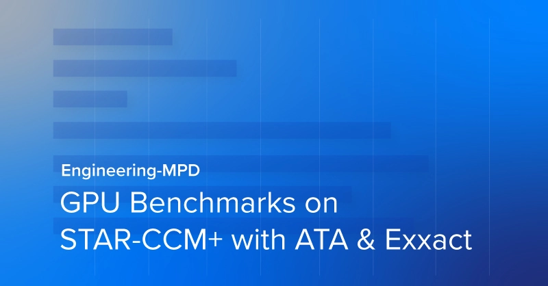 GPU-Benchmarks-on-STAR-CCM-with-ATA-&-Exxact.jpg