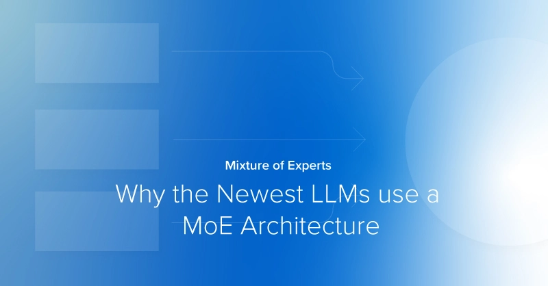 EXX-Blog-Why-the-Newest-LLMs-use-a-MoE-Architecture.jpg