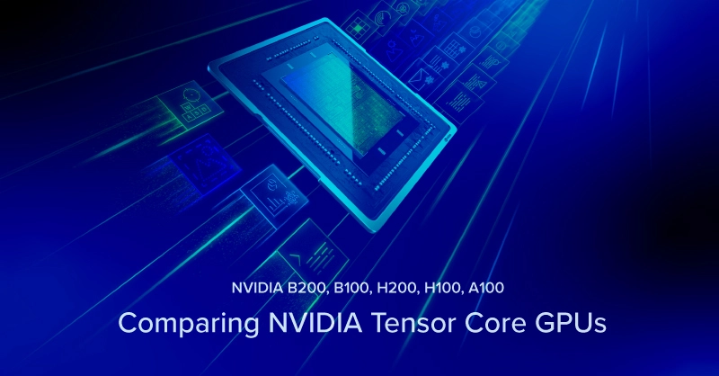 Exx-blog-Comparing-NVIDIA-Tensor-Core-GPUs - NVIDIA-B200-B100-H200-H100-Tensor-Core-GPU.jpg