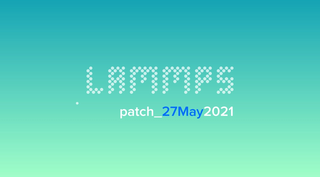 blog-LAMMPS-patch_27May2021.jpg