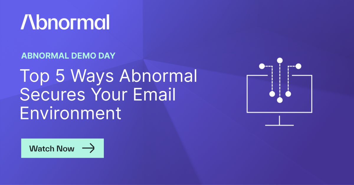 Top 5 Ways Abnormal Secures Your Email Environment | Abnormal AI